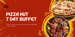Pizza Hut 7 Day Buffet