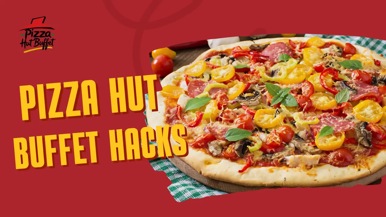 Pizza Hut Buffet Hacks