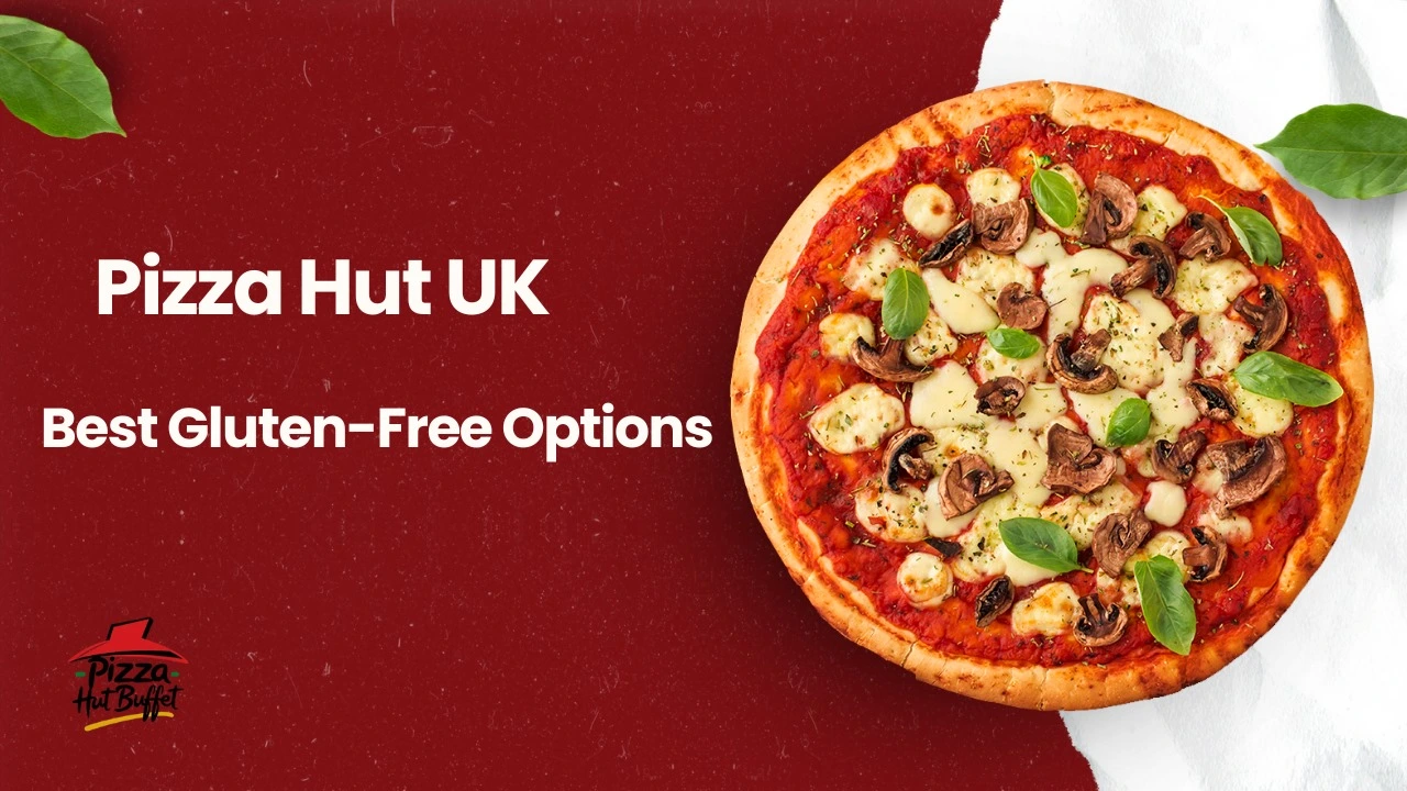 Gluten-Free Options at Pizza Hut UK