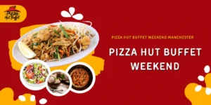Pizza Hut Buffet Weekend