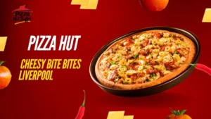 Pizza Hut Cheesy Bite Bites Liverpool