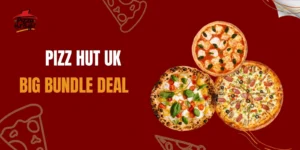 Pizza Hut UK Big Bundle Deal