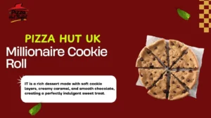Pizza Hut Millionaire Cookie Roll
