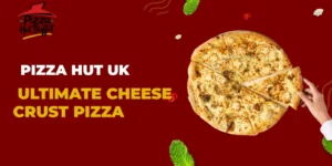 Pizza Hut’s Ultimate Cheese Crust Pizza