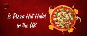 Pizza Hut halal in UK