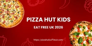 Pizza Hut Kids Eat Free UK 2026